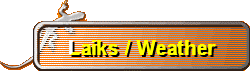 Laiks / Weather