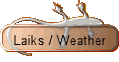 Laiks / Weather